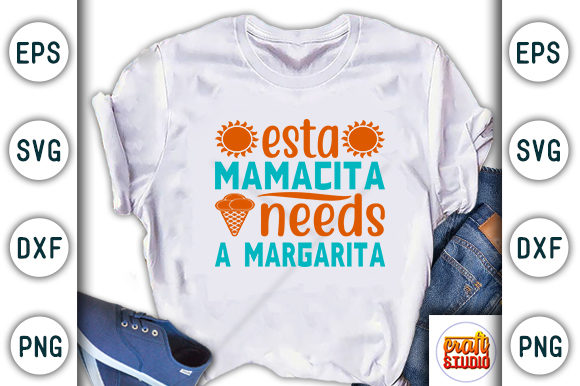 Summer Svg Design, Esta Mamacita Needs: A T-Shirt Graphics Must-Have